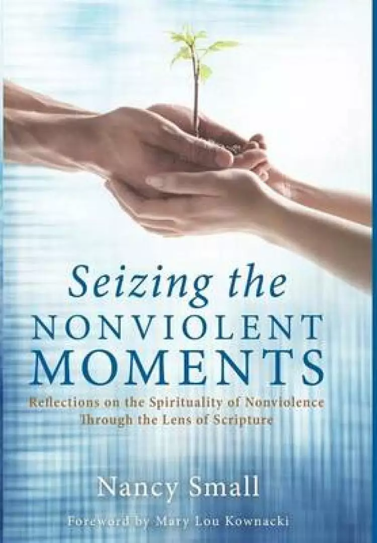 Seizing the Nonviolent Moments