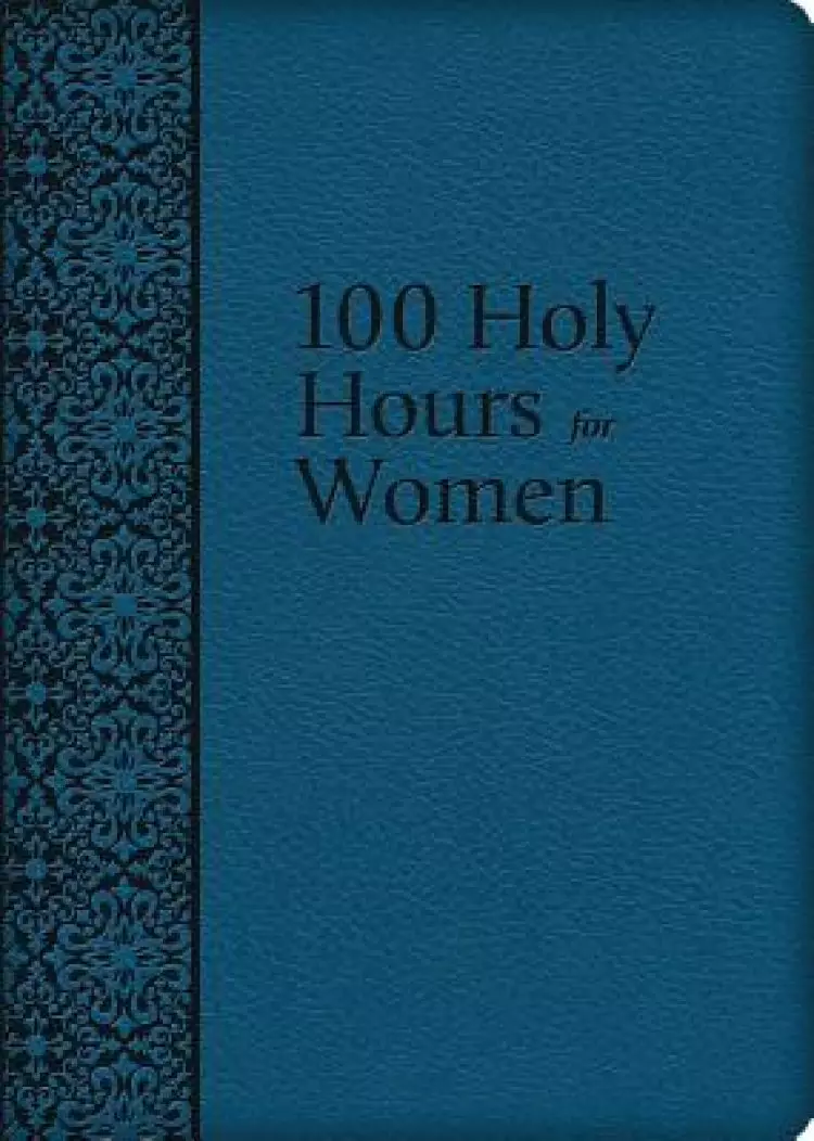 100 Holy Hours for Women