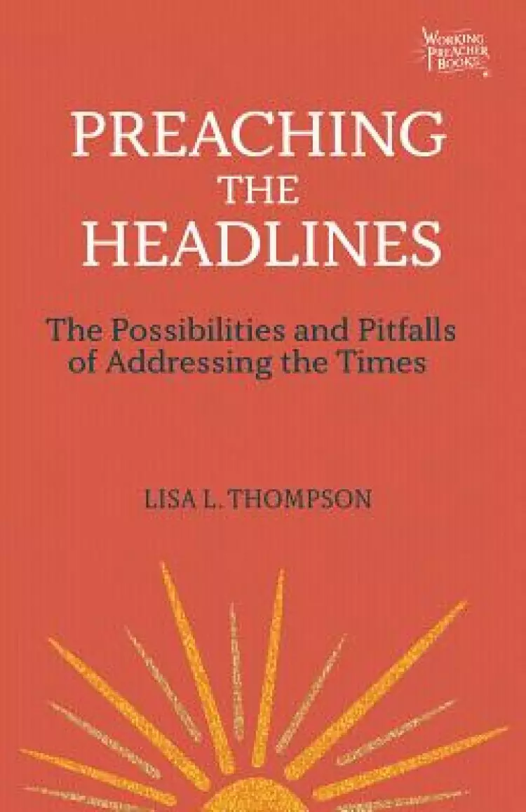 Preaching the Headlines: Possibilities and Pitfalls