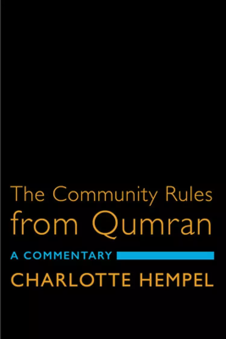 The Community Rules from Qumran: A Commentary