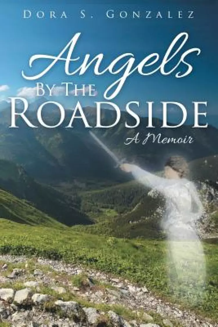 Angels by the Roadside: A Memoir