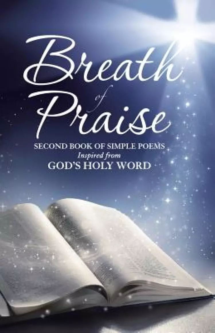 Breath of Praise: Second Book of Simple Poems Inspired from God's Holy Word