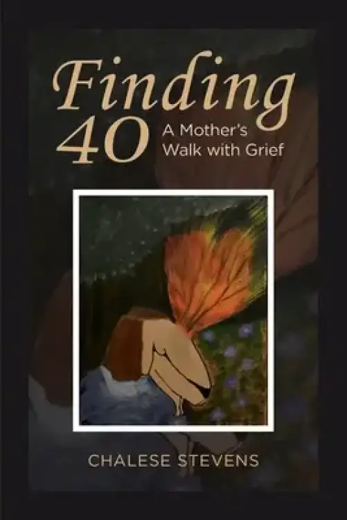 Finding 40: A Mother's Walk With Grief