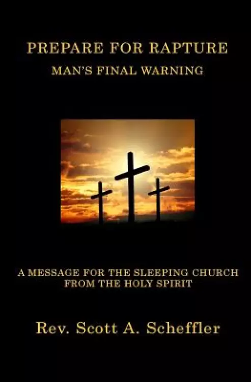 Prepare For Rapture: Man's Final Warning