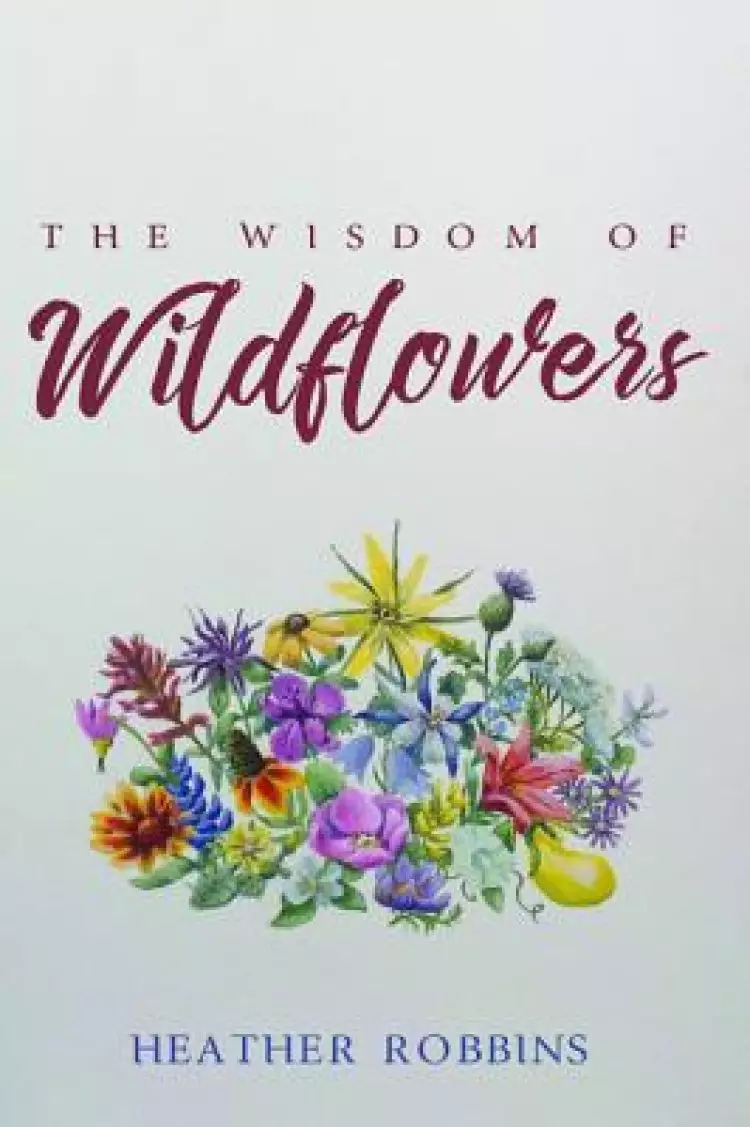 The Wisdom of Wildflowers