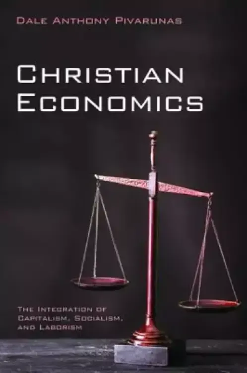 Christian Economics: The Integration of Capitalism, Socialism, and Laborism