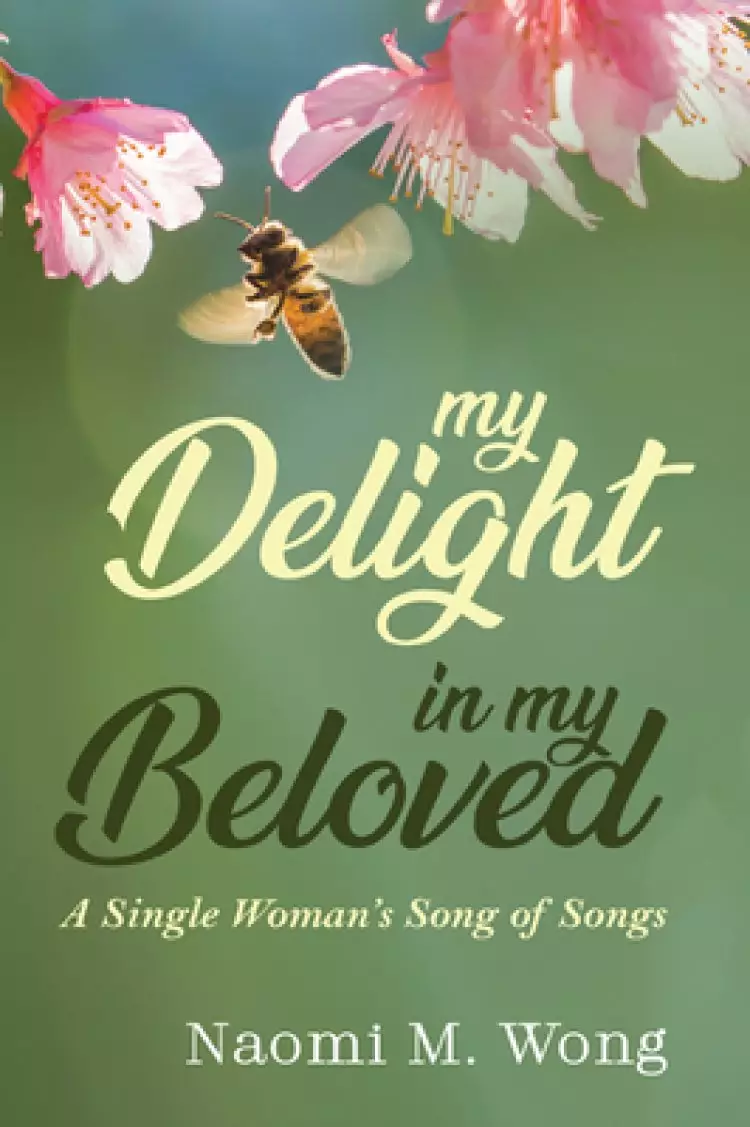 My Delight in My Beloved: A Single Woman's Song of Songs