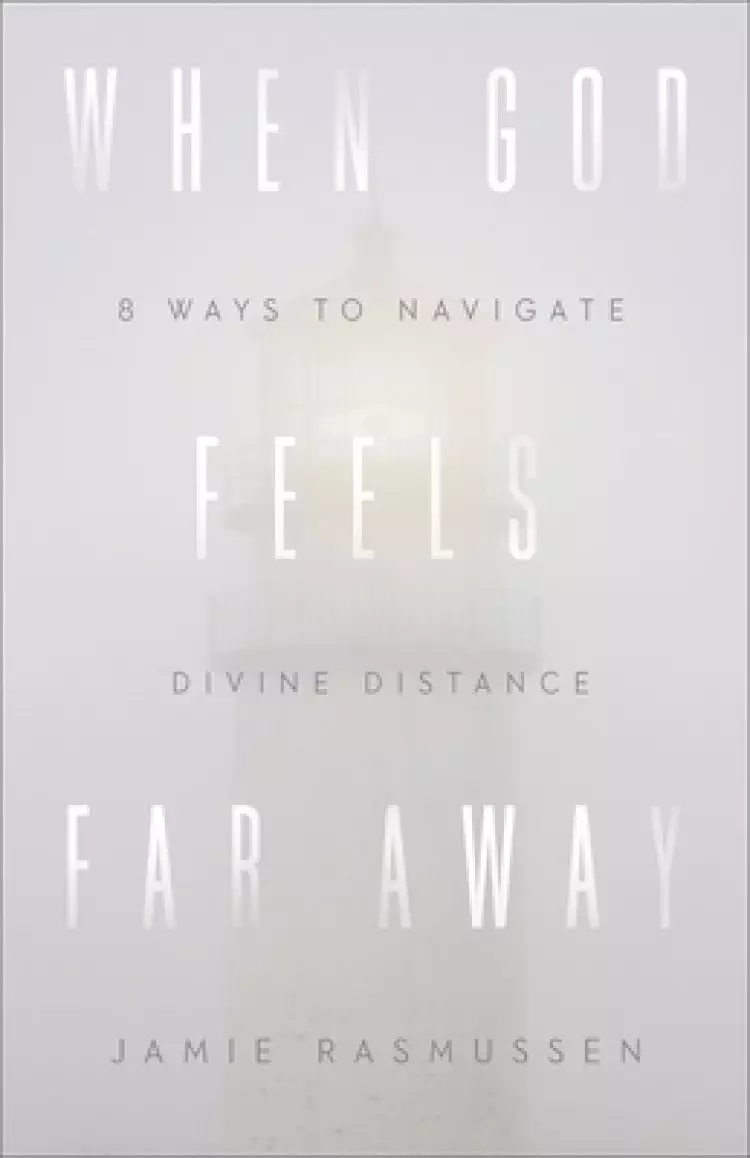 When God Feels Far Away