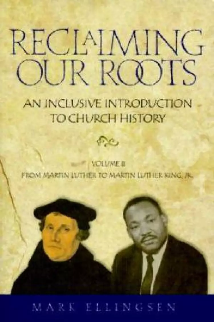 Reclaiming Our Roots From Martin Luther to Martin Luther King