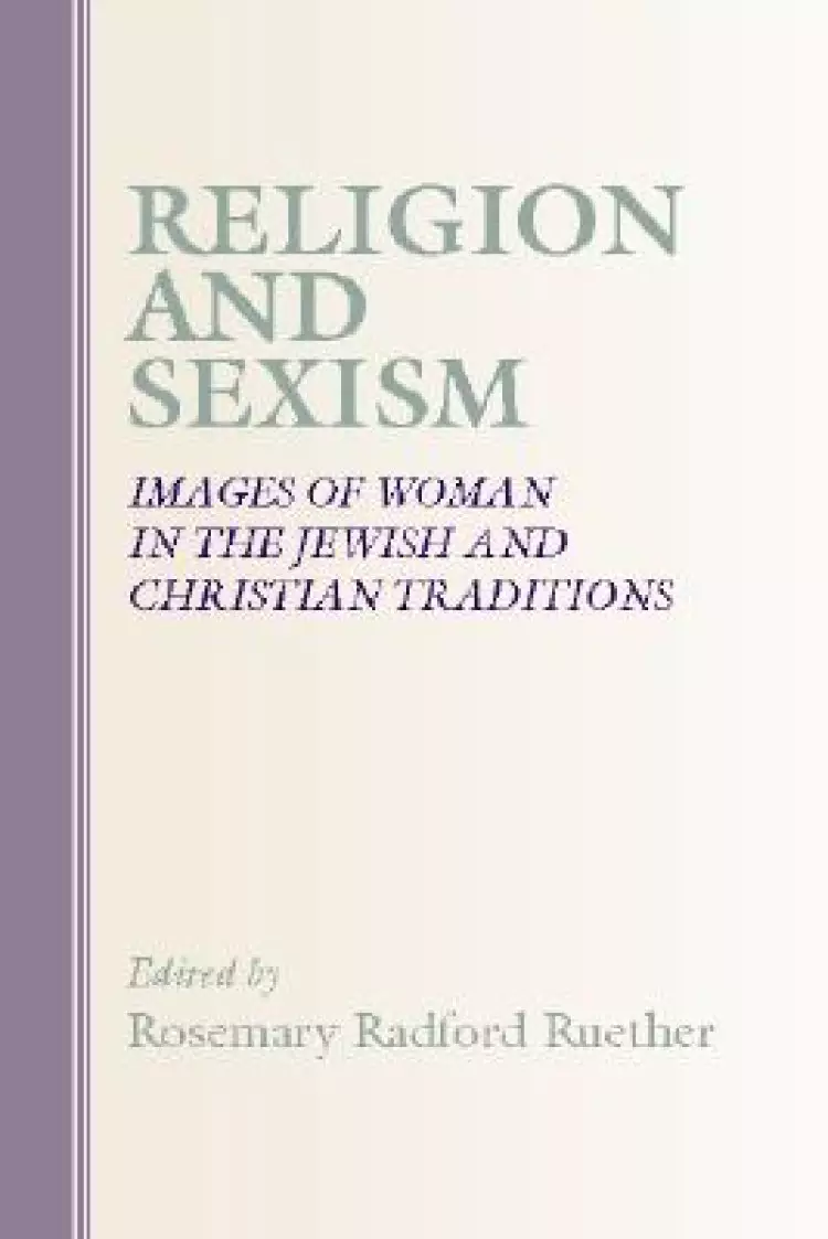 Religion and Sexism: Images of Women in the Jewish and Christian Traditions