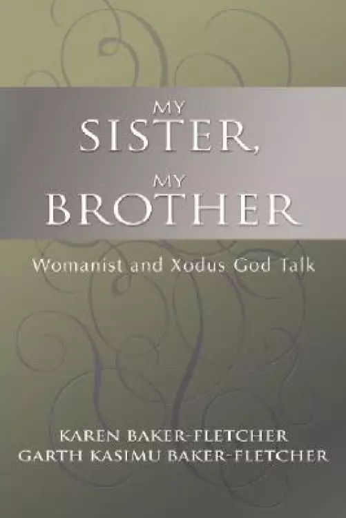 My Sister, My Brother: Womanist and Xodus God-Talk