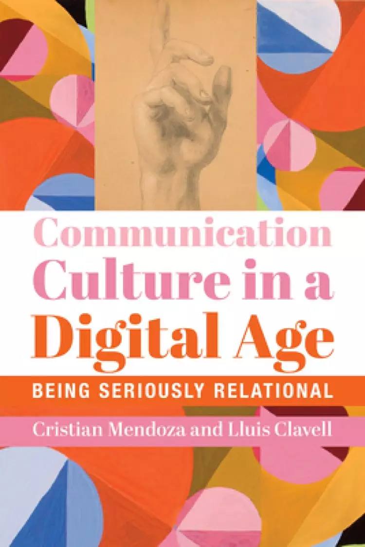 Communication Culture in a Digital Age: Being Seriously Relational