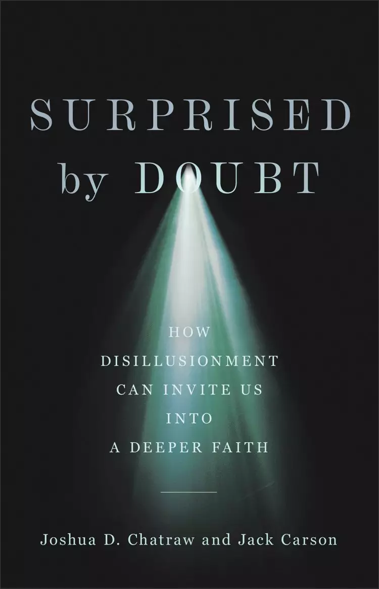 Surprised by Doubt: How Disillusionment Can Invite Us Into a Deeper Faith