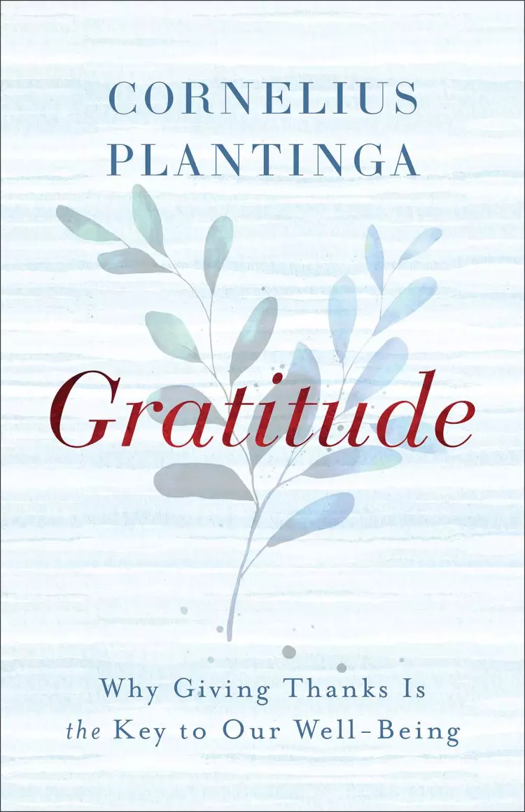 Gratitude: Why Giving Thanks Is the Key to Our Well-Being