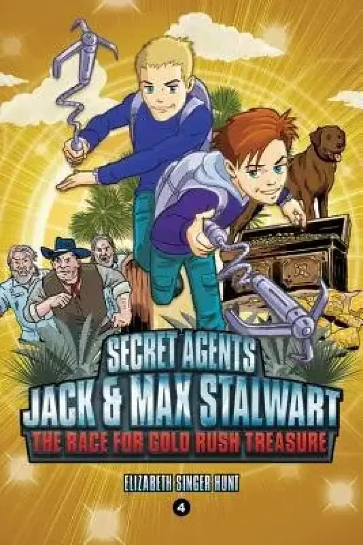 Secret Agents Jack And Max Stalwart: Book 4