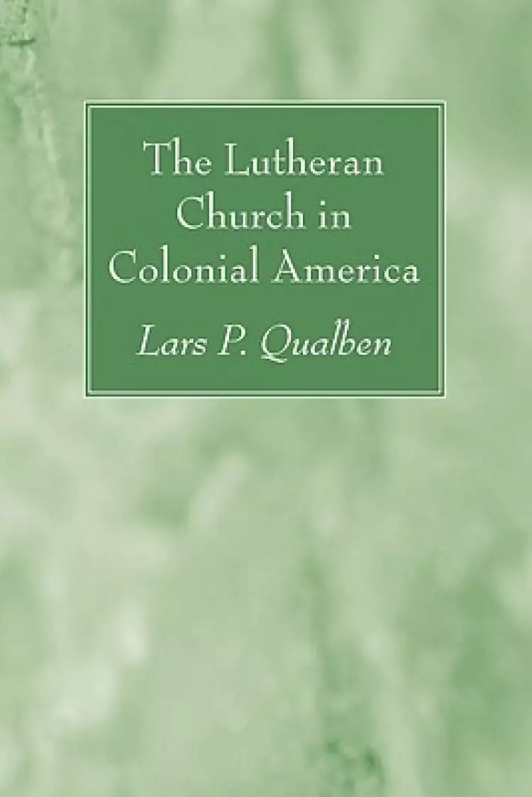 The Lutheran Church in Colonial America