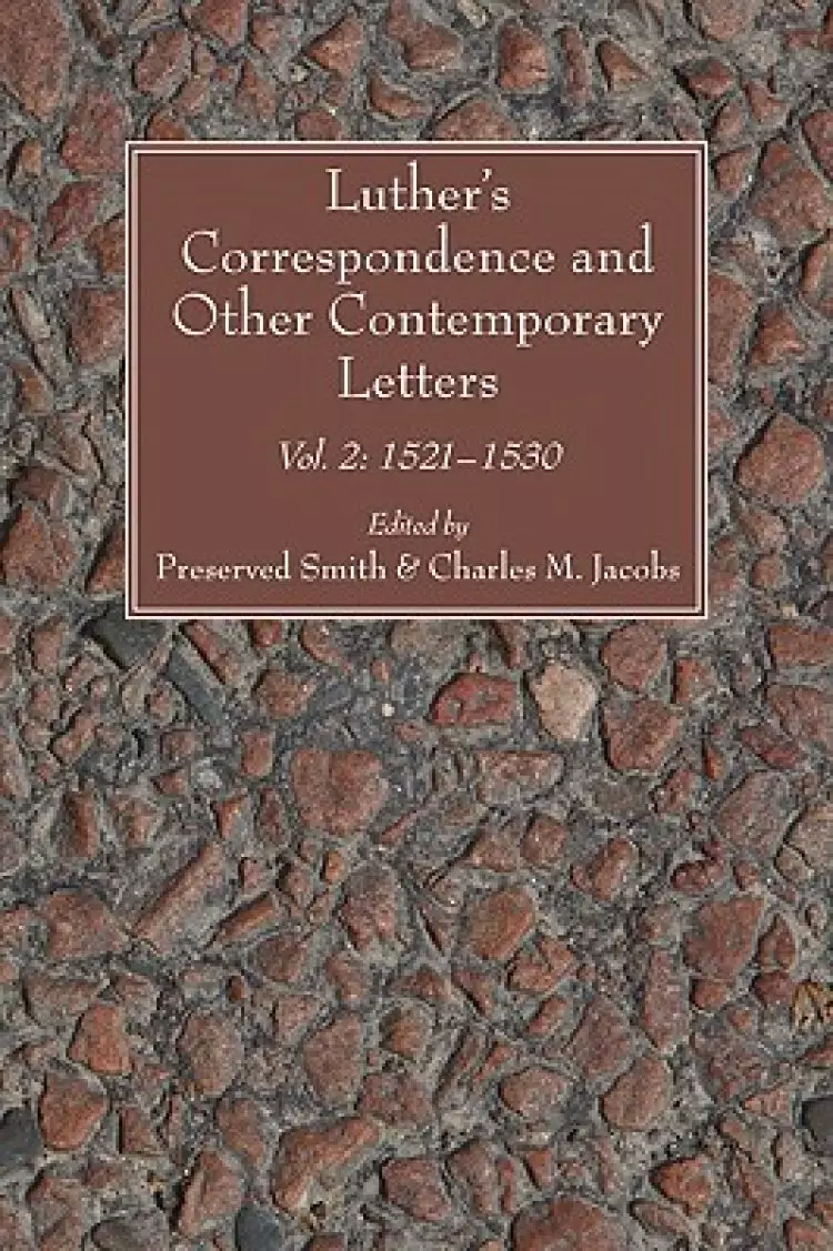 Luther's Correspondence and Other Contemporary Letters