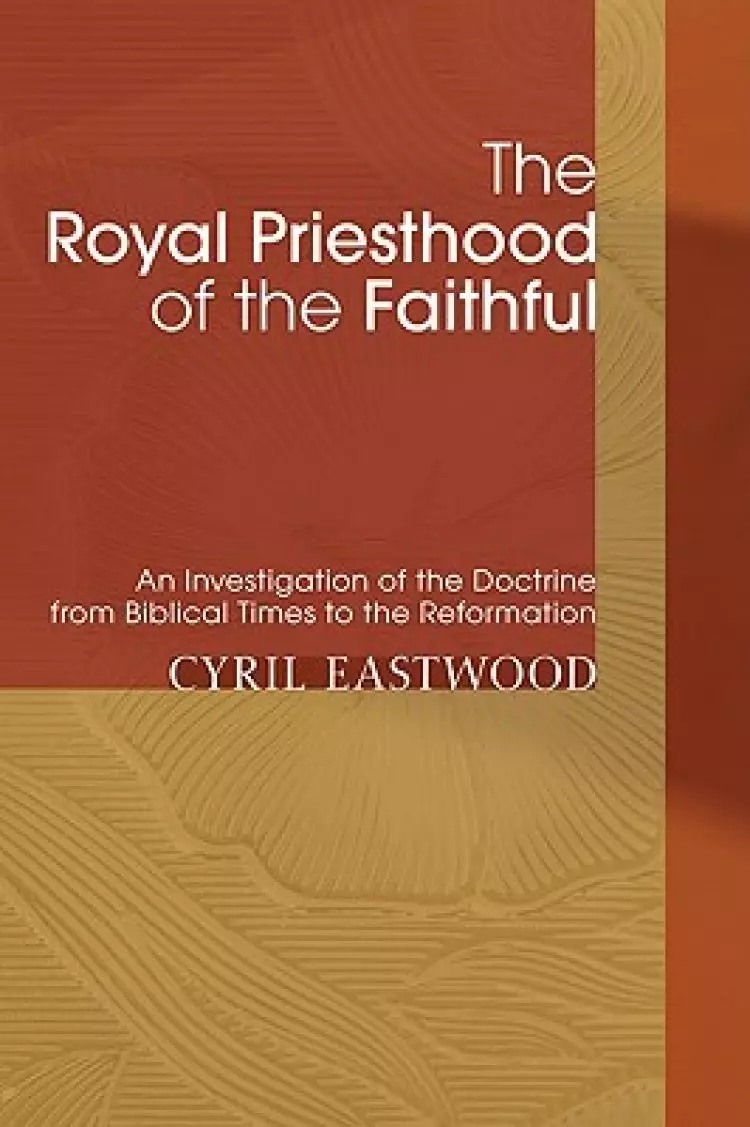 The Royal Priesthood of the Faithful