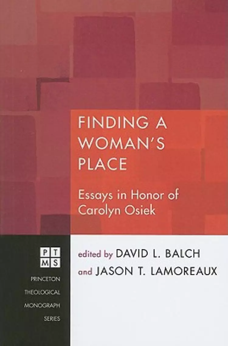 Finding a Woman's Place: Essays in Honor of Carolyn Osiek, R.S.C.J.
