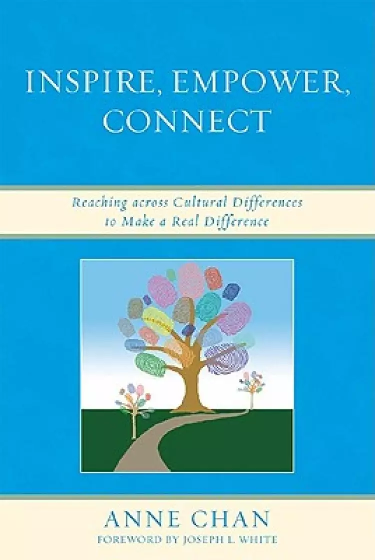 Inspire, Empower, Connect : Reaching across Cultural Differences to Make a Real Difference
