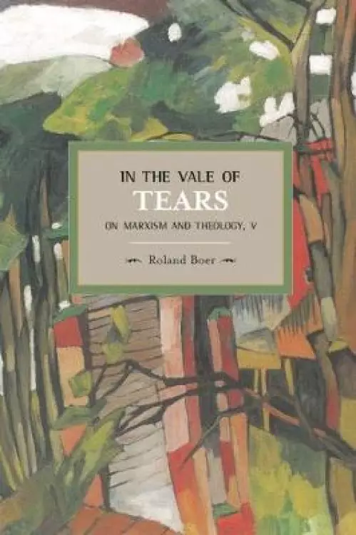 In the Vale of Tears: On Marxism and Theology V