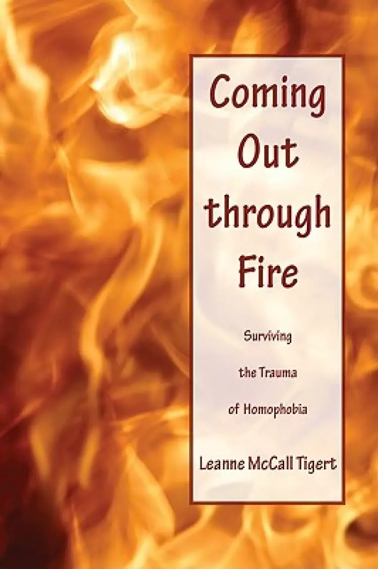 Coming Out Through Fire: Surviving the Trauma of Homophobia