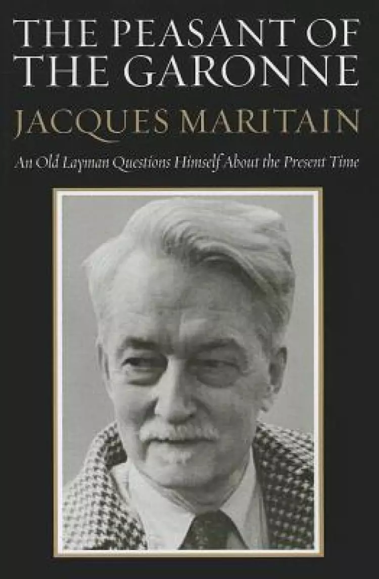 The Peasant of the Garonne: An Old Layman Questions Himself about the Present Time