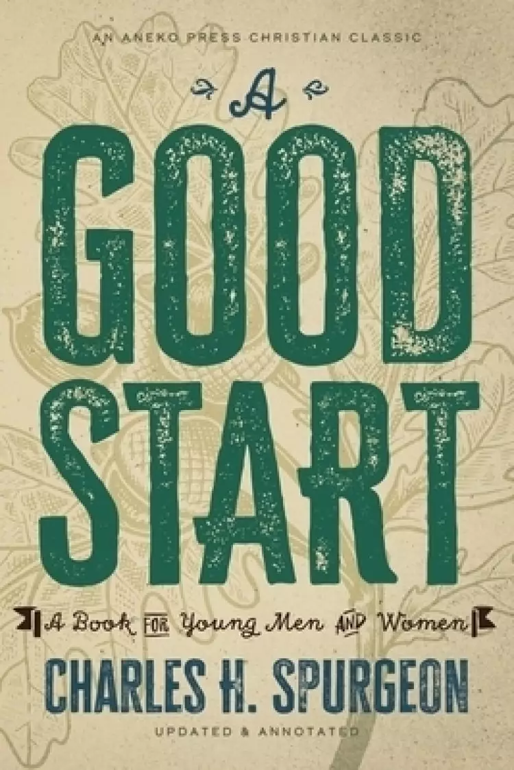 A Good Start: A Book for Young Men and Women