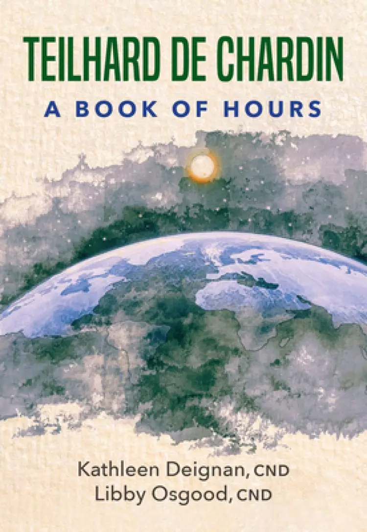 Teilhard de Chardin: A Book of Hours