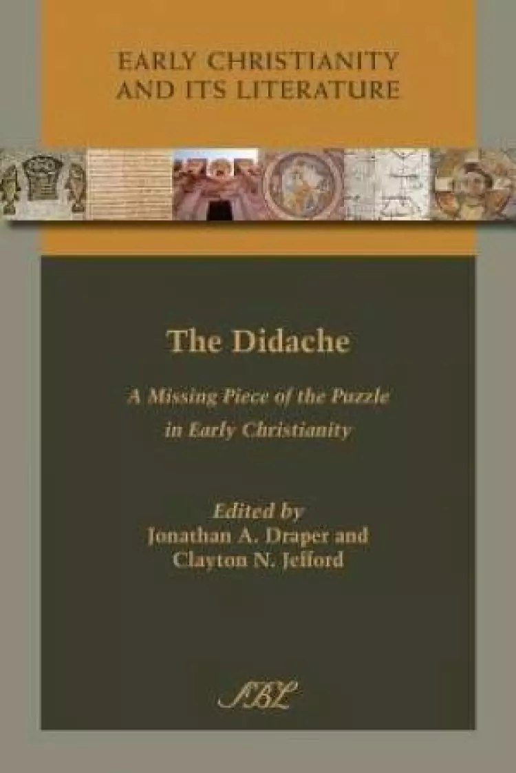 The Didache: A Missing Piece of the Puzzle in Early Christianity