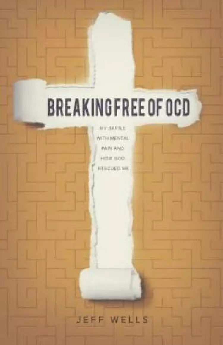 Breaking Free of OCD: My Battle With Mental Pain and How God Rescued Me