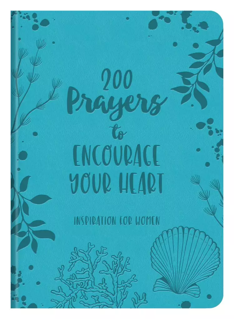 200 Prayers to Encourage Your Heart