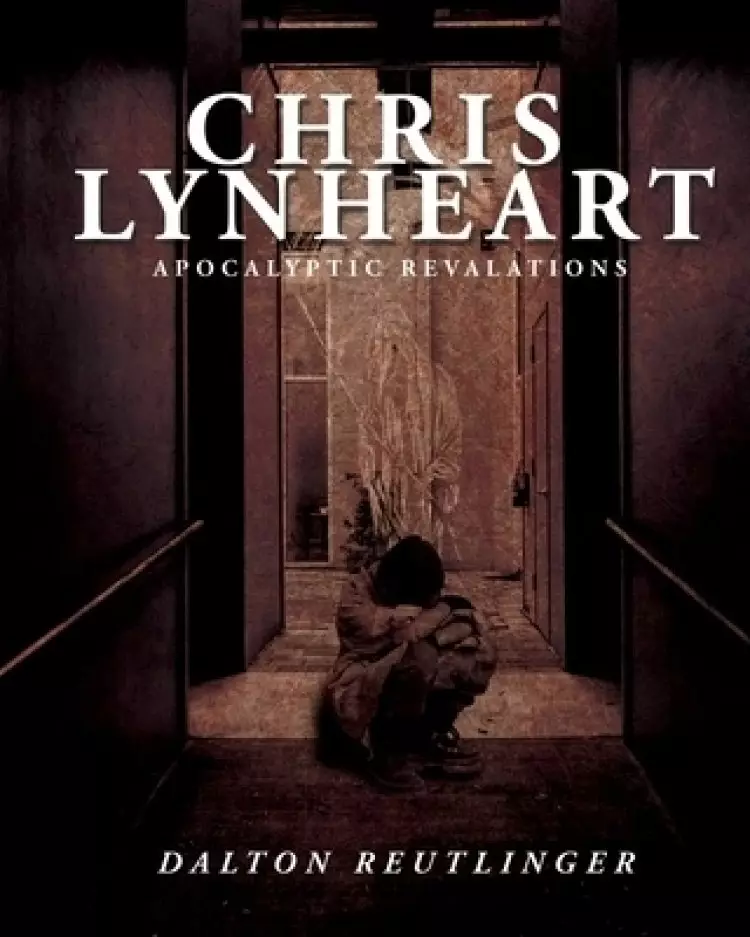 Chris Lynheart: Apocalyptic Revelations