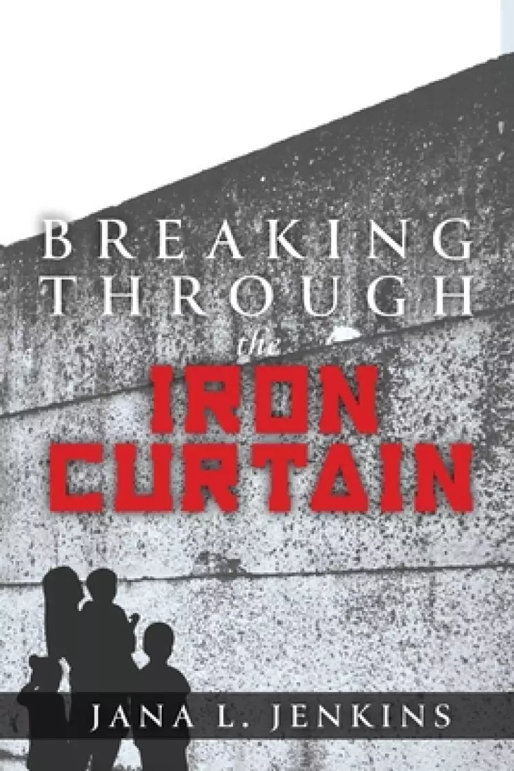 Breaking Through the Iron Curtain