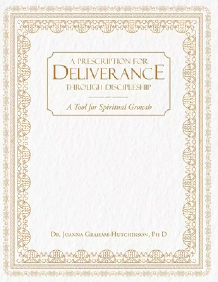 Prescription For Deliverance Through Discipleship