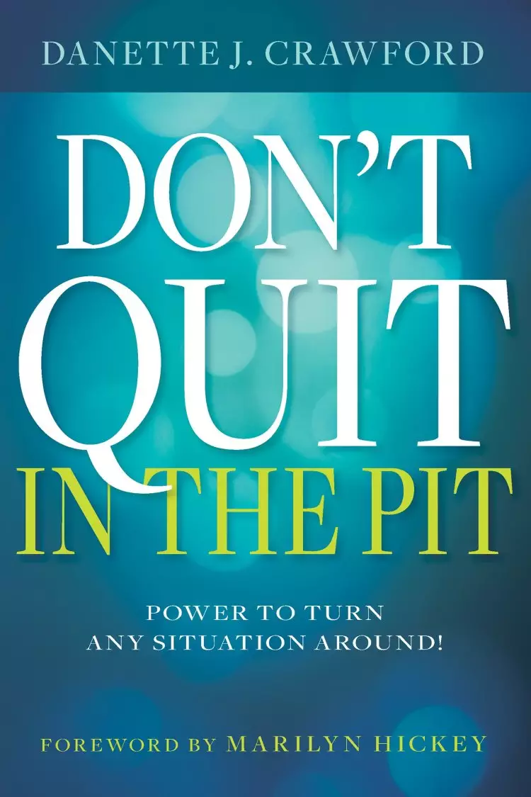 Don't Quit in the Pit