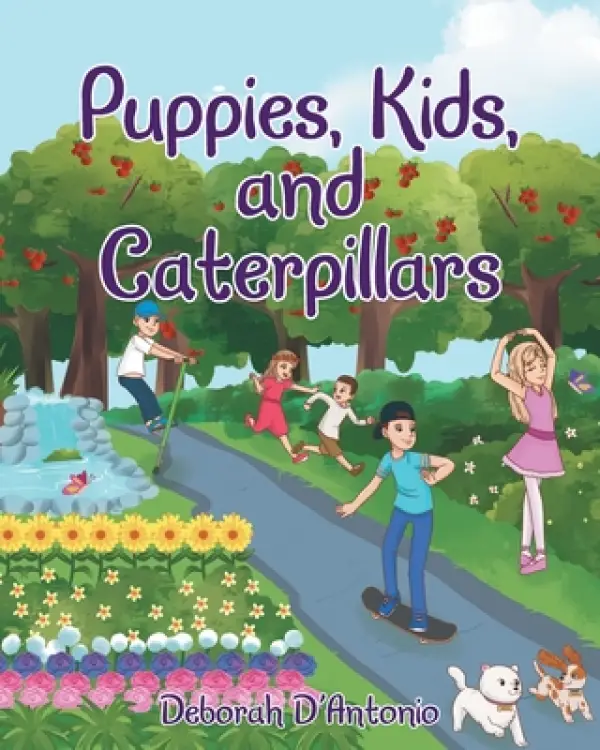 Puppies, Kids, and Caterpillars