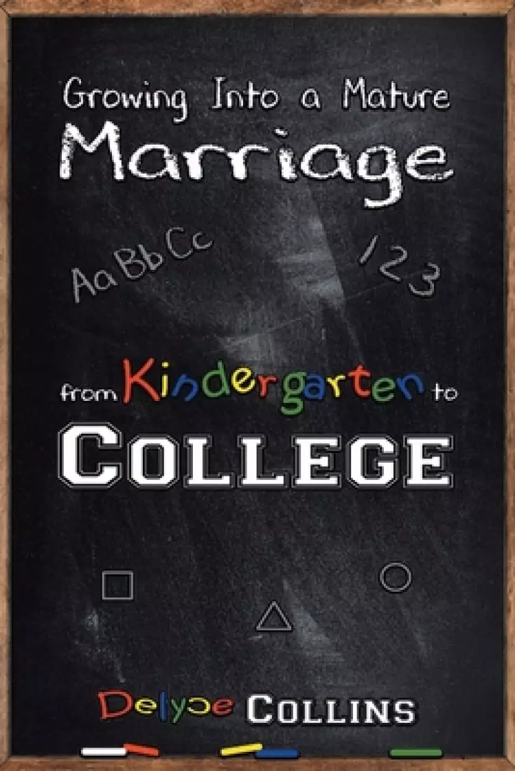 Growing Into a Mature Marriage: from Kindergarten to College