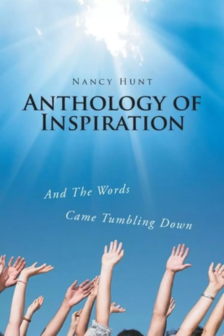 Anthology of Inspiration: And The Words Came Tumbling Down