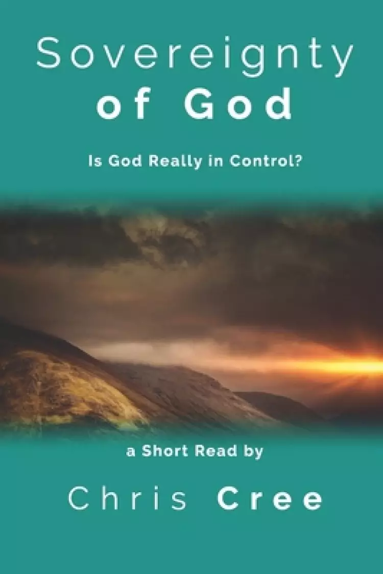 Sovereignty of God: Is God Really in Control?