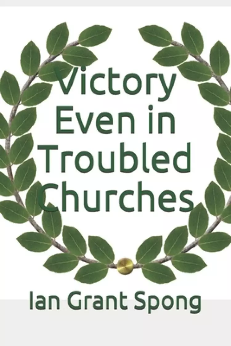 Victory Even in Troubled Churches