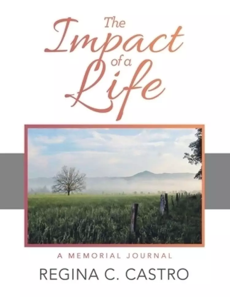 The Impact of a Life: A Memorial Journal