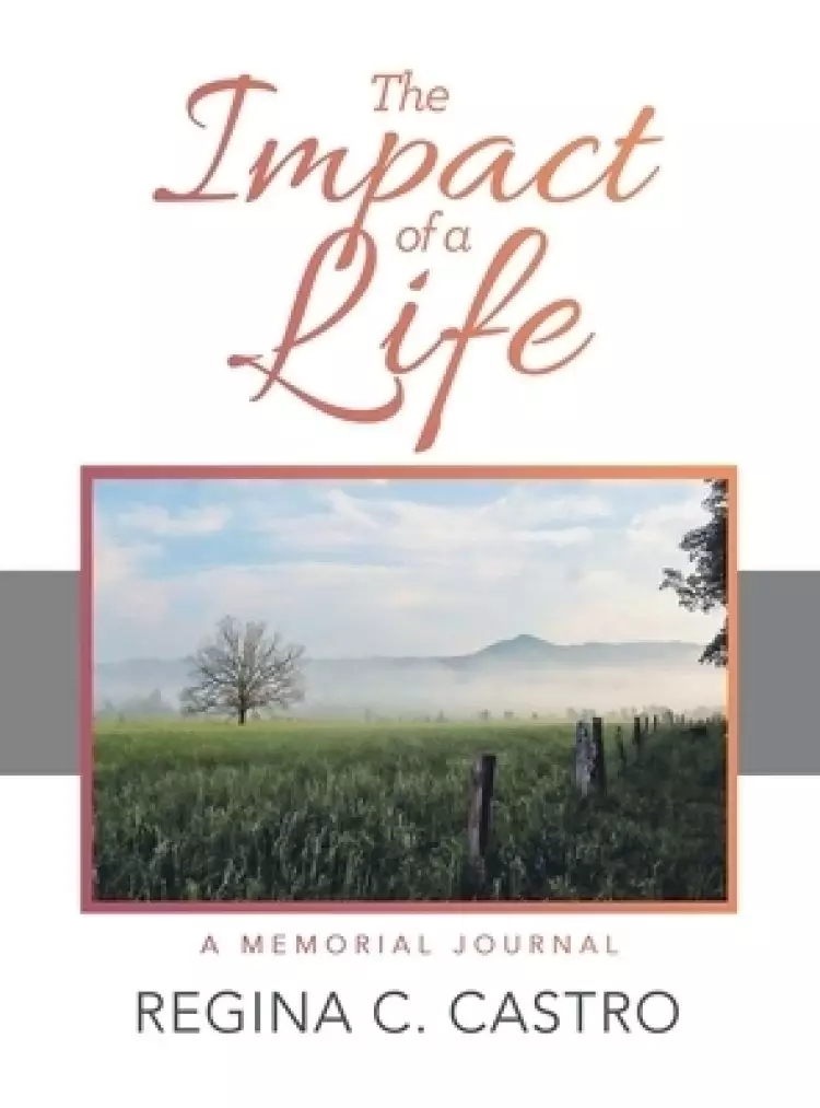 The Impact of a Life: A Memorial Journal