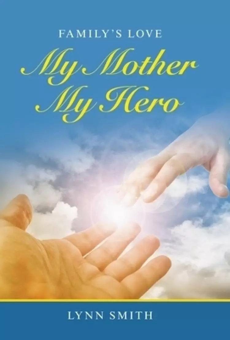 My Mother My Hero: Family's Love