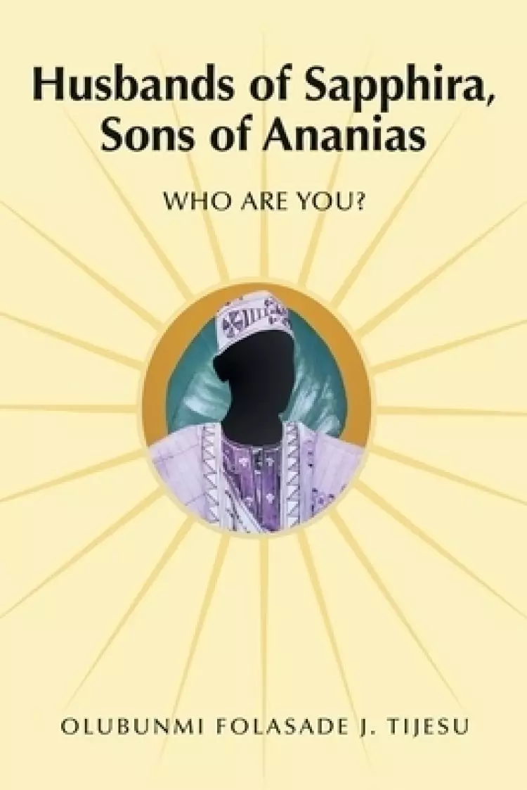 Husbands of Sapphira, Sons of Ananias: Who Are You?