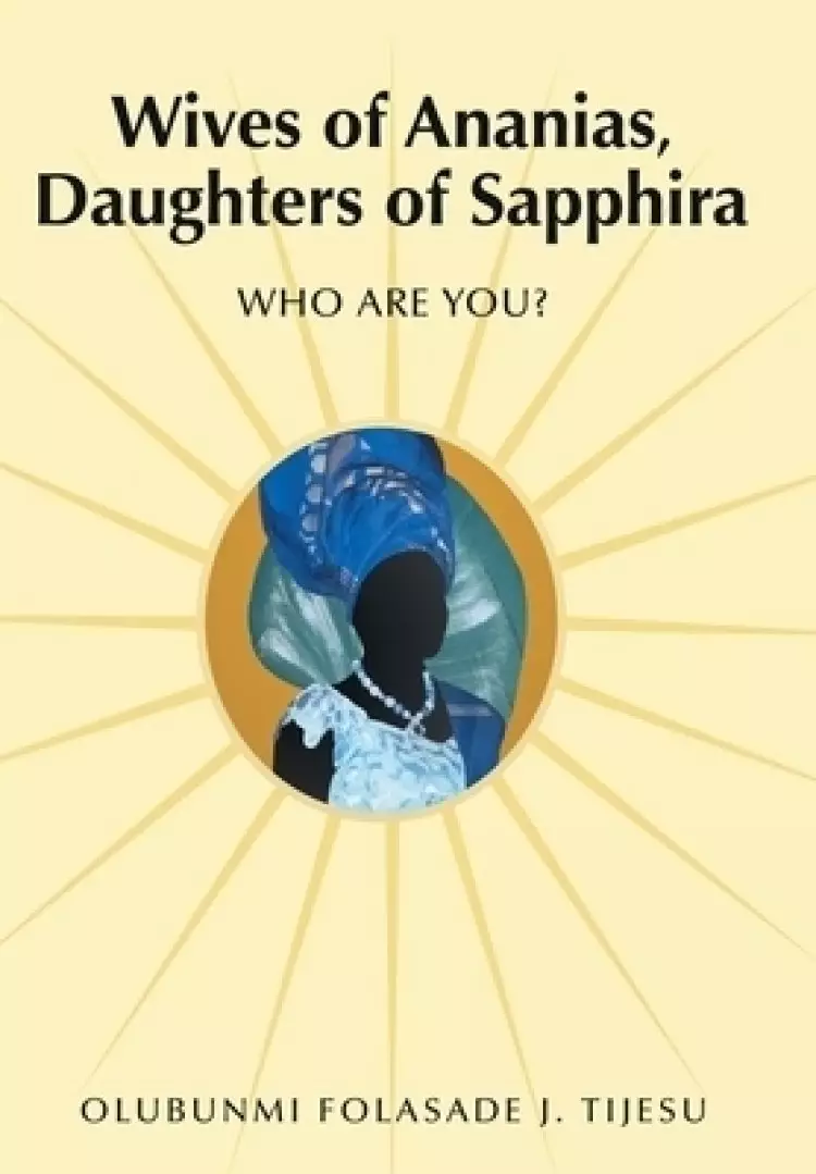 Wives of Ananias, Daughters of Sapphira: Who Are You?