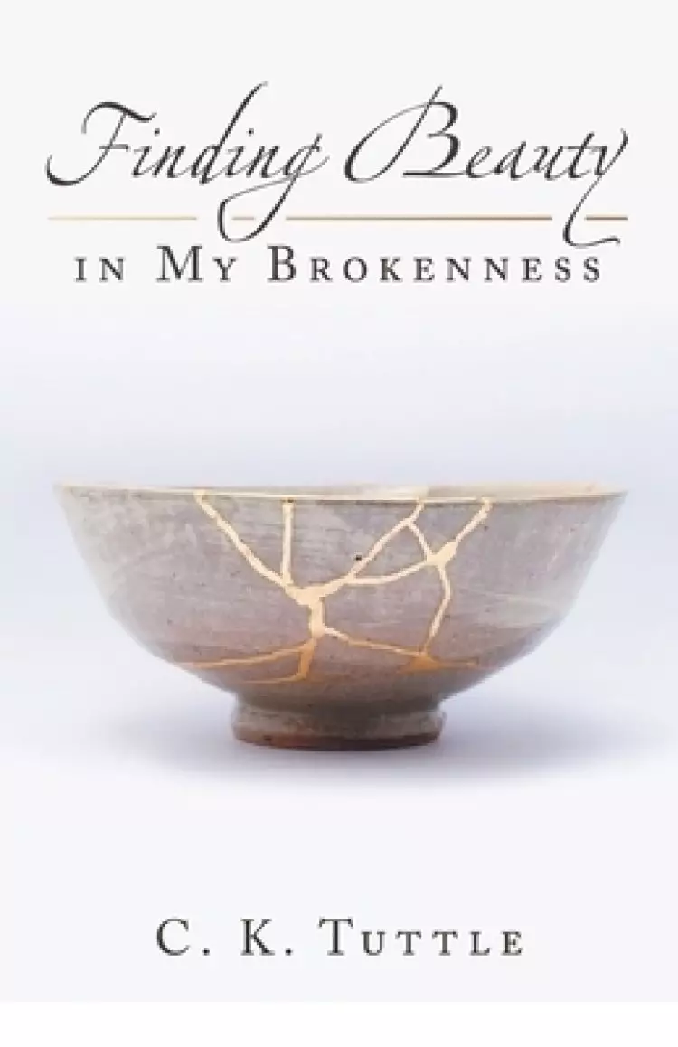 Finding Beauty in My Brokenness