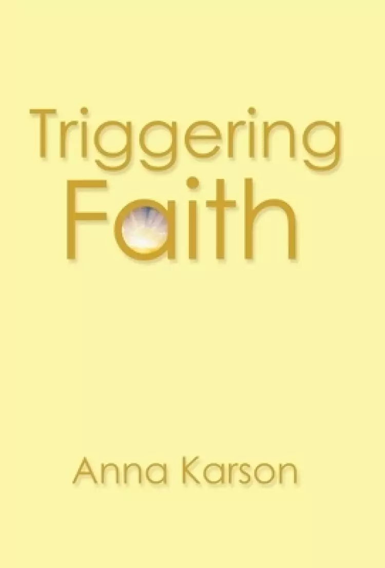 Triggering Faith