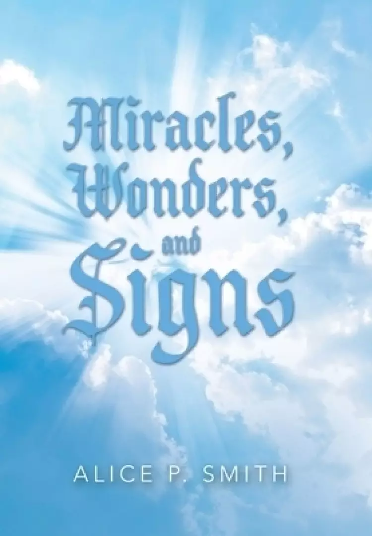 Miracles, Wonders, and Signs: Impossible Situations Made Possible Only by God