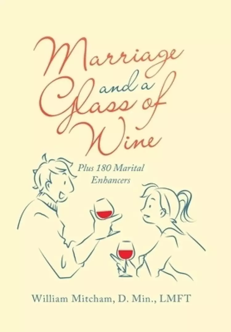 Marriage and a Glass of Wine: Plus 180 Marital Enhancers